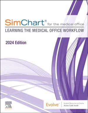 SimChart for the Medical Office (2024): Learning the Medical Office Workflow - 2024 Edition de Elsevier