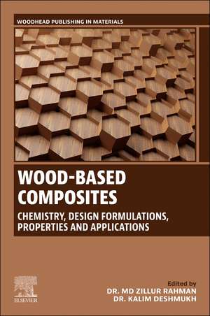 Wood-Based Composites: Chemistry, Design Formulations, Properties and Applications de Md Zillur Rahman