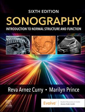 Sonography: Introduction to Normal Structure and Function: Introduction to Normal Structure and Function de Reva Curry