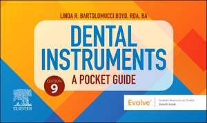 Dental Instruments: A Pocket Guide: A Pocket Guide de Linda Bartolomucci Boyd