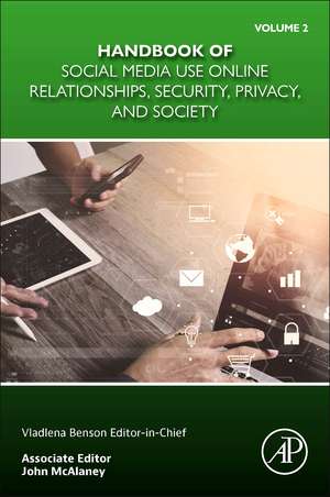 Handbook of Social Media Use Online Relationships, Security, Privacy, and Society Volume 2: Volume 2 de Vladlena Benson