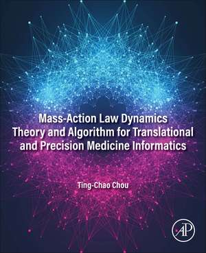 Mass-Action Law Dynamics Theory and Algorithm for Translational and Precision Medicine Informatics de Ting-Chao Chou