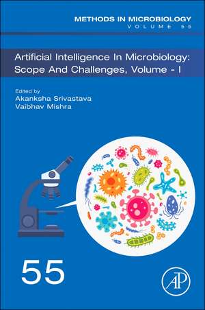 Artificial Intelligence in Microbiology: Scope and Challenges Volume 1 de Akanksha Srivastava