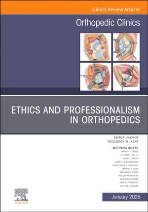 Ethics and Professionalism in Orthopedics, An Issue of Orthopedic Clinics de Frederick M. Azar