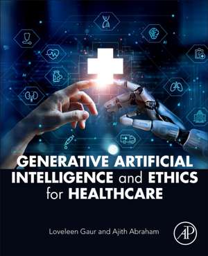 Generative Artificial Intelligence and Ethics for Healthcare de Loveleen Gaur