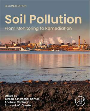 Soil Pollution: From Monitoring to Remediation de Teresa Rocha-Santos