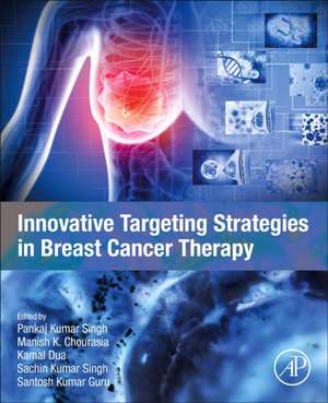 Innovative Targeting Strategies in Breast Cancer Therapy de Pankaj Kumar Singh