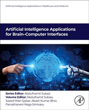 Artificial Intelligence Applications for Brain–Computer Interfaces de Abdulhamit Subasi