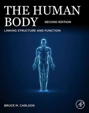 The Human Body: Linking Structure and Function de Bruce M. Carlson