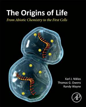 The Origins of Life: From Abiotic Chemistry to the First Cells de Randy O. Wayne