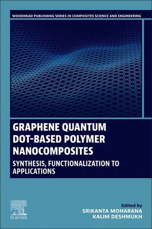 Graphene Quantum Dot-based Polymer Nanocomposites: Synthesis, Functionalization to Applications de Srikanta Moharana