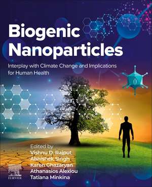 Biogenic Nanoparticles: Interplay with Climate Change and Implications for Human Health de Vishnu D. Rajput