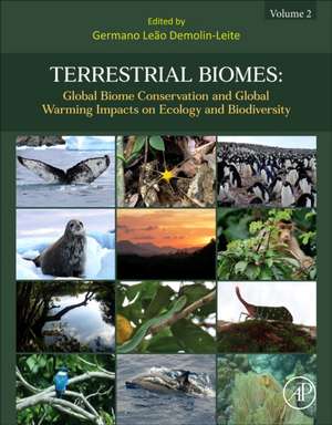 Terrestrial Biomes: Global Biome Conservation and Global Warming Impacts on Ecology and Biodiversity de Germano Leão Demolin-Leite