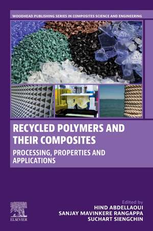 Recycled Polymers and their Composites: Processing, Properties and Applications de Hind Abdellaoui