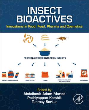 Insect Bioactives: Innovations in Food, Feed, Pharma and Cosmetics de Abdalbasit Adam Mariod