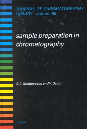 Sample Preparation in Chromatography de Serban C. Moldoveanu