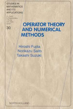 Operator Theory and Numerical Methods de H. Fujita