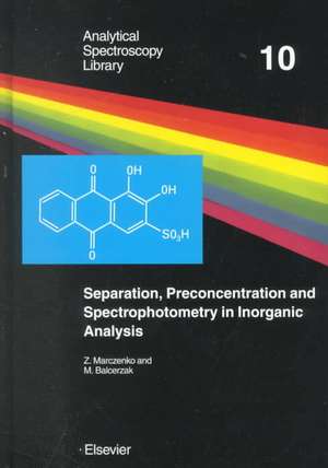 Separation, Preconcentration and Spectrophotometry in Inorganic Analysis de Z. Marczenko