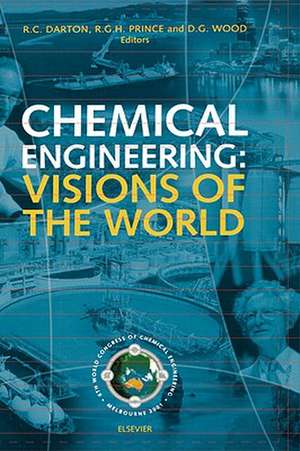 Chemical Engineering: Visions of the World de R. C. Darton