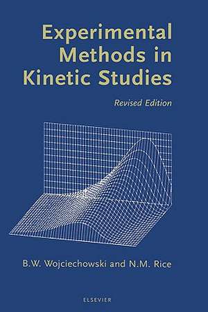 Experimental Methods in Kinetic Studies de Bohdan Wojciechowski