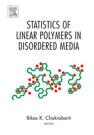 Statistics of Linear Polymers in Disordered Media de Bikas K. Chakrabarti