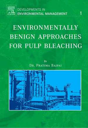 Environmentally Benign Approaches for Pulp Bleaching de Pratima Bajpai