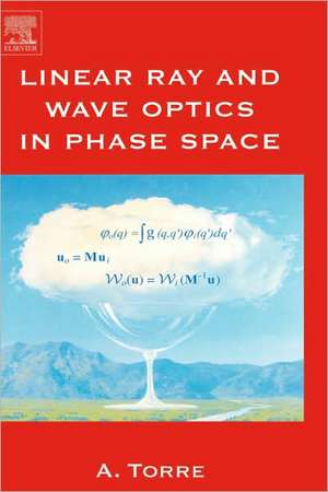 Linear Ray and Wave Optics in Phase Space: Bridging Ray and Wave Optics via the Wigner Phase-Space Picture de Amalia Torre