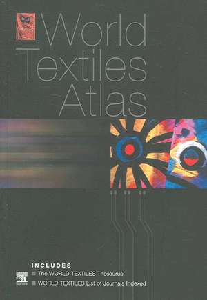 World Textiles Atlas: The World Textiles Thesaurus and List of Journals Indexed de Multiple Contributors