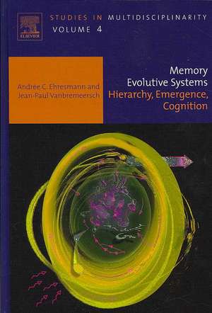 Memory Evolutive Systems; Hierarchy, Emergence, Cognition de A C Ehresmann