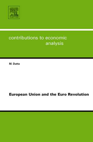 European Union and the Euro Revolution de Manoranjan Dutta