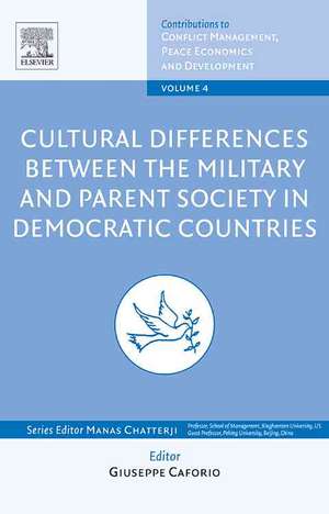 Cultural Differences between the Military and Parent Society in Democratic Countries de Giuseppe Caforio