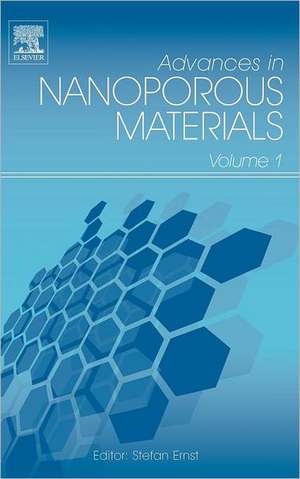 Advances in Nanoporous Materials de Stefan Ernst