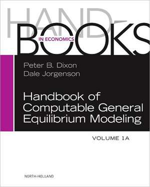 Handbook of Computable General Equilibrium Modeling de Peter B. Dixon