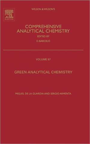 Green Analytical Chemistry: Theory and Practice de Miguel de la Guardia