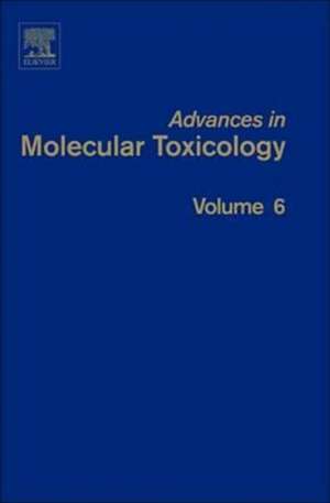 Advances in Molecular Toxicology de James C. Fishbein