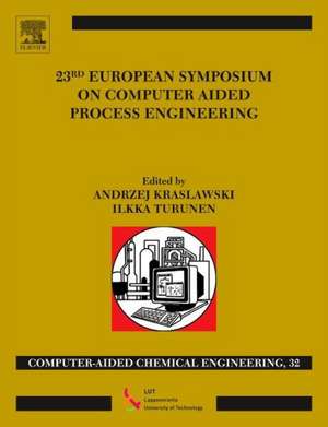 23rd European Symposium on Computer Aided Process Engineering de Andrzej Kraslawski