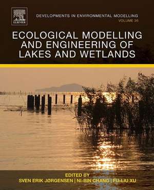 Ecological Modelling and Engineering of Lakes and Wetlands de Sven Erik Jørgensen