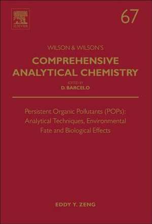 Persistent Organic Pollutants (POPs): Analytical Techniques, Environmental Fate and Biological Effects de Eddy Y Zeng