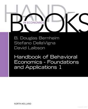 Handbook of Behavioral Economics - Foundations and Applications 1 de B. Douglas Bernheim