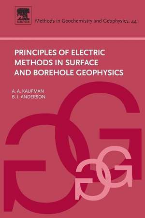 Principles of Electric Methods in Surface and Borehole Geophysics de Alex Kaufman