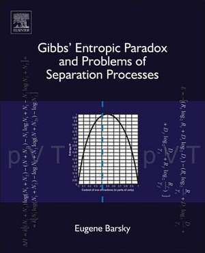 Gibbs' Entropic Paradox and Problems of Separation Processes de Eugene Barsky