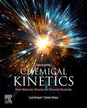 Chemical Kinetics: From Molecular Structure to Chemical Reactivity de Luis Arnaut