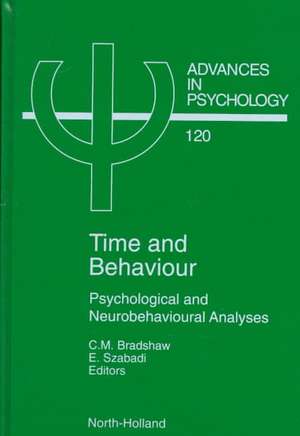 Time and Behaviour: Psychological and Neurobehavioural Analyses de C.M. Bradshaw