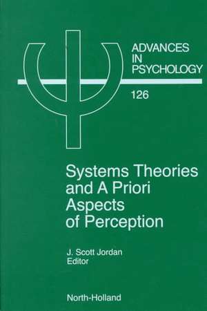 System Theories and A Priori Aspects of Perception de J.S. Jordan