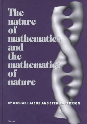 The Nature of Mathematics and the Mathematics of Nature de S. Andersson