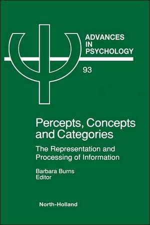 Percepts, Concepts and Categories: The Representation and Processing of Information de B. Burns