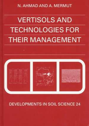 Vertisols and Technologies for their Management de N. Ahmad