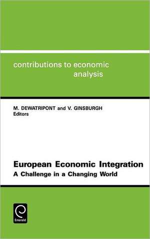 European Economic Integration – a Challenge in a Changing World de Mathias Dewatripont