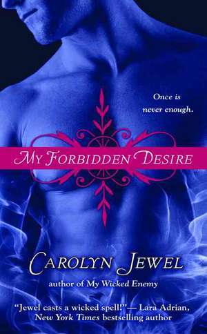 My Forbidden Desire de Carolyn Jewel