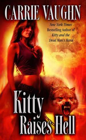 Kitty Raises Hell de Carrie Vaughn